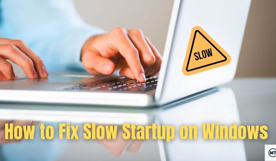How to Fix Slow Startup Windows
